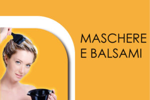 Maschere / Balsami